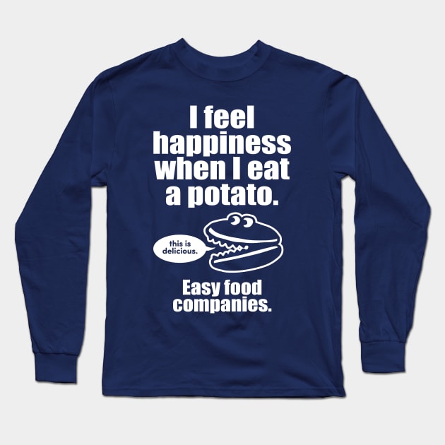 I Feel Happiness When I Eat A Potato Long Sleeve T-Shirt by dumbshirts